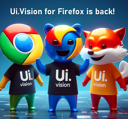Ui.Vision RPA for Firefox is back!